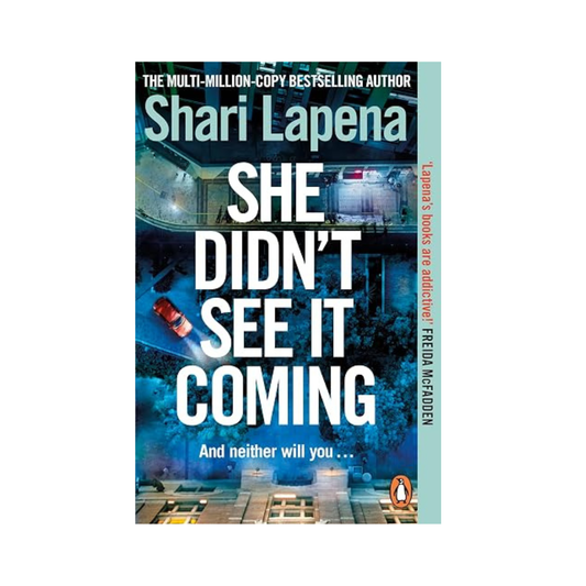 She Didn't See It Coming by Shari Lapena