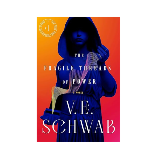 The Fragile Threads of Power by V.E. Schwab
