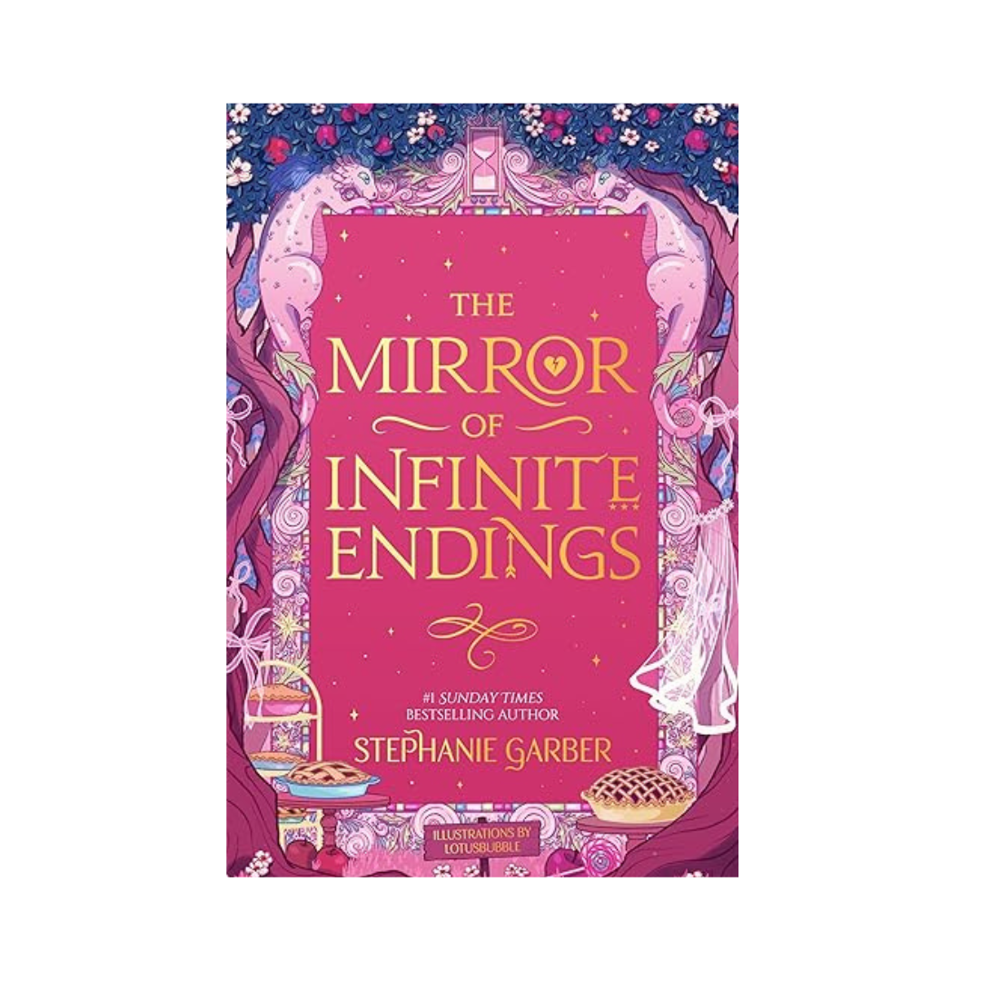 The Mirror of Infinite Endings by Stephanie Garber