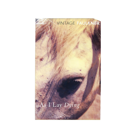 As I Lay Dying by William Faulkner