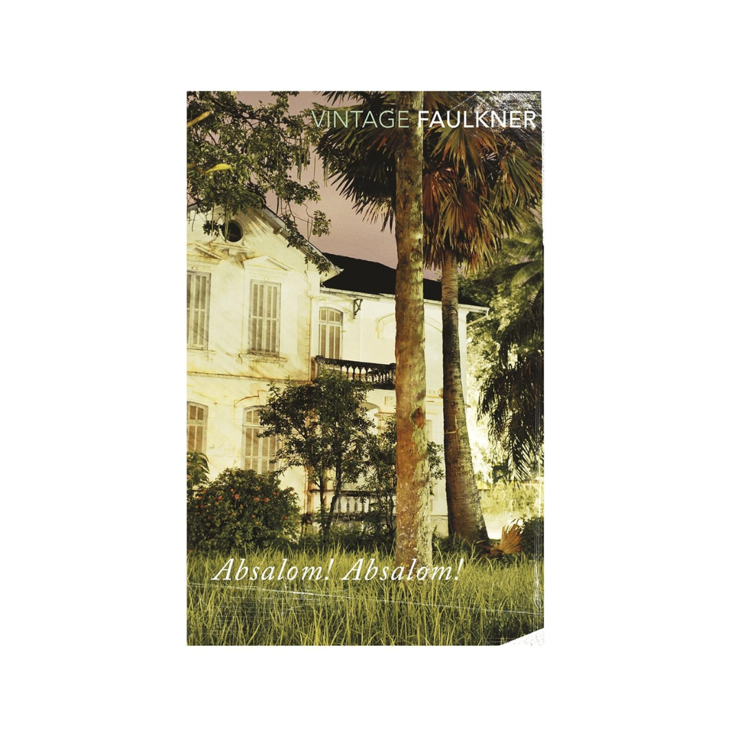 Absalom, Absalom! by William Faulkner