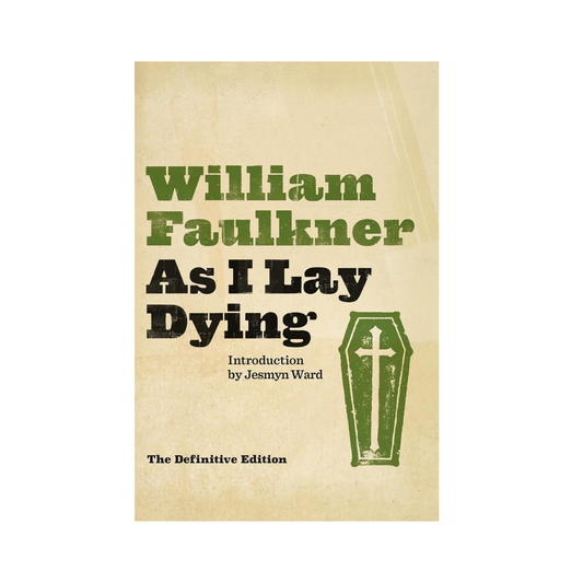As I Lay Dying by William Faulkner