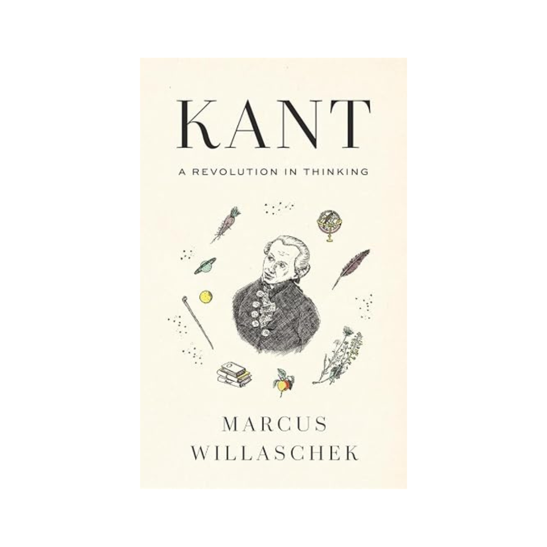 Book cover of 'Kant: A Revolution in Thinking' by Marcus Willaschek, featuring a cream background with black text and a central black-and-white portrait illustration surrounded by small decorative objects.