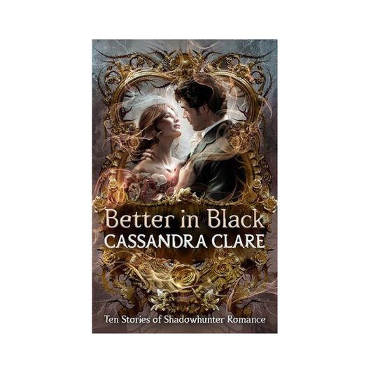 Better in Black by Cassandra Clare