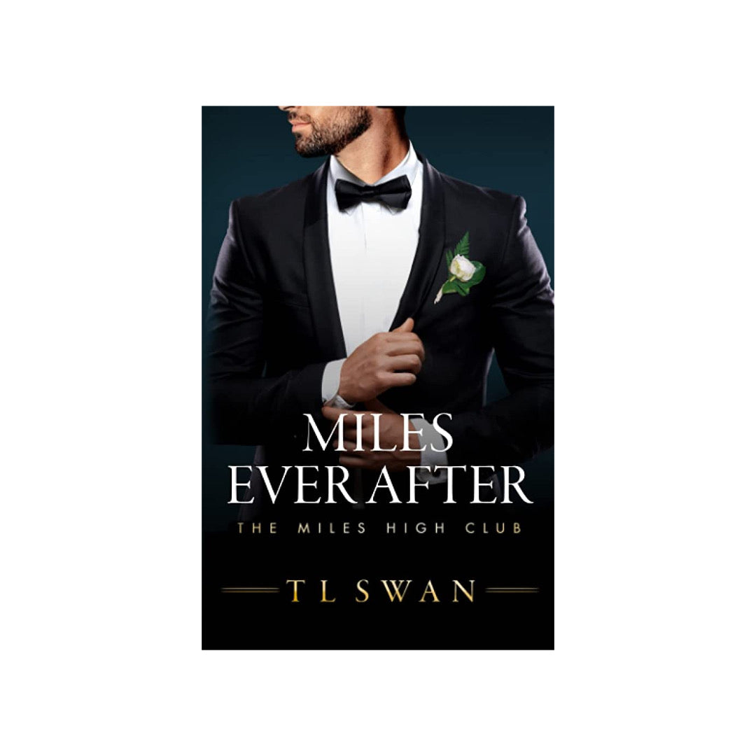 Miles Ever After (The Miles High Club #5) TL Swan