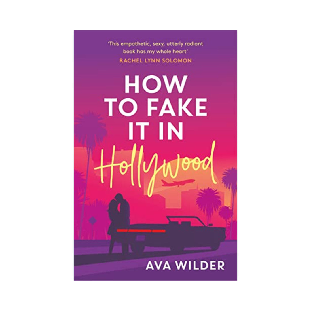 How to Fake It in Hollywood by Ava Wilder