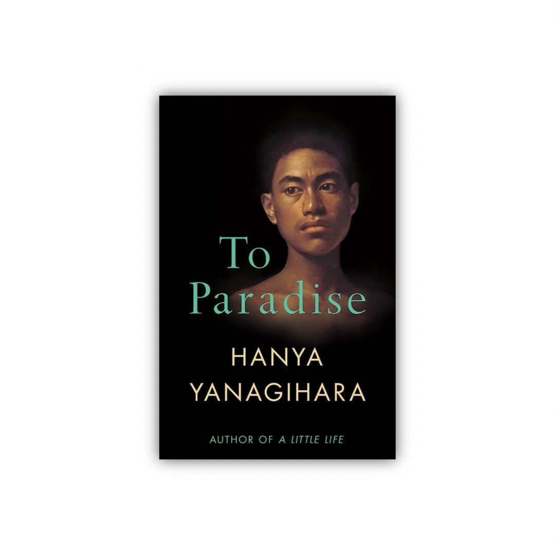 To Paradise by Hanya Yanagihara