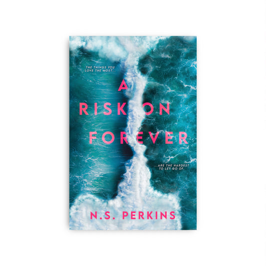 A Risk on Forever by N.S. Perkins