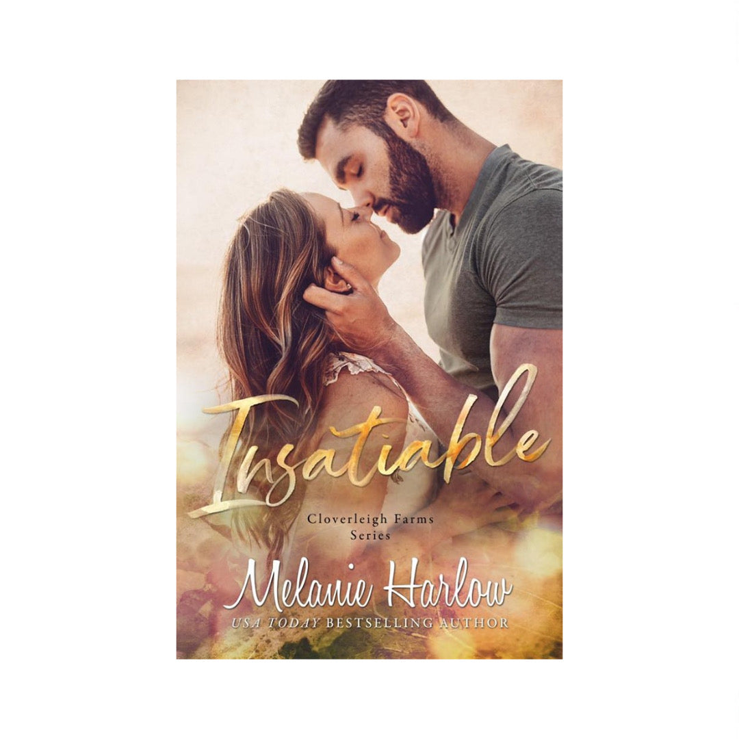 Insatiable (Cloverleigh Farms, #3) by Melanie Harlow