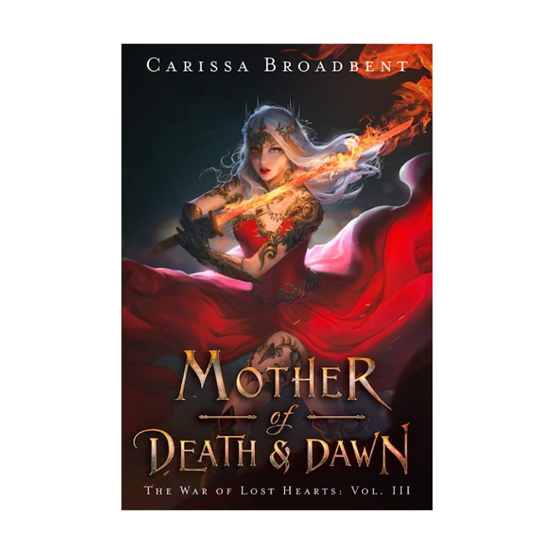 Mother of Death and Dawn (The War of Lost Hearts #3) by Carissa Broadbent