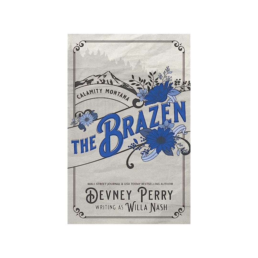 The Brazen (Calamity Montana, #3) by Willa Nash (Devney Perry