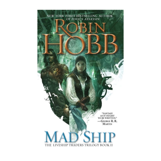 The Mad Ship (Liveship Traders, #2) by Robin Hobb