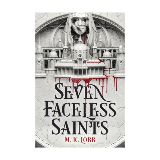 Seven Faceless Saints by M.K. Lobb