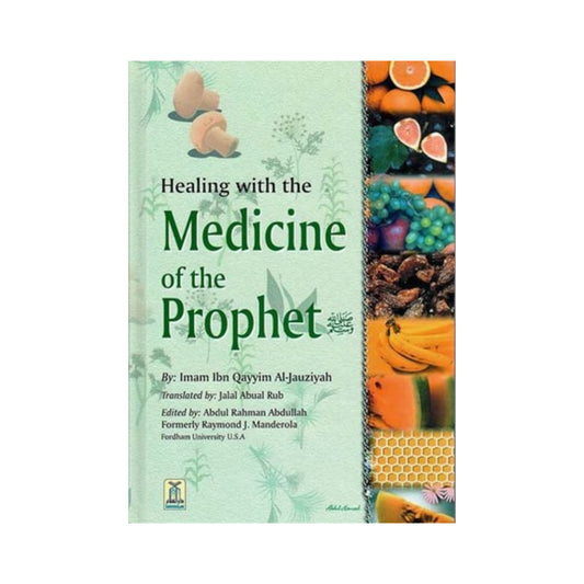 Healing with the Medicine of the Prophet by Qayyim Al-Jauziyah