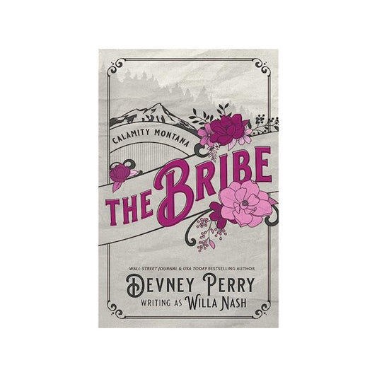 The Bribe (Calamity Montana #1) by Willa Nash (Devney Perry)