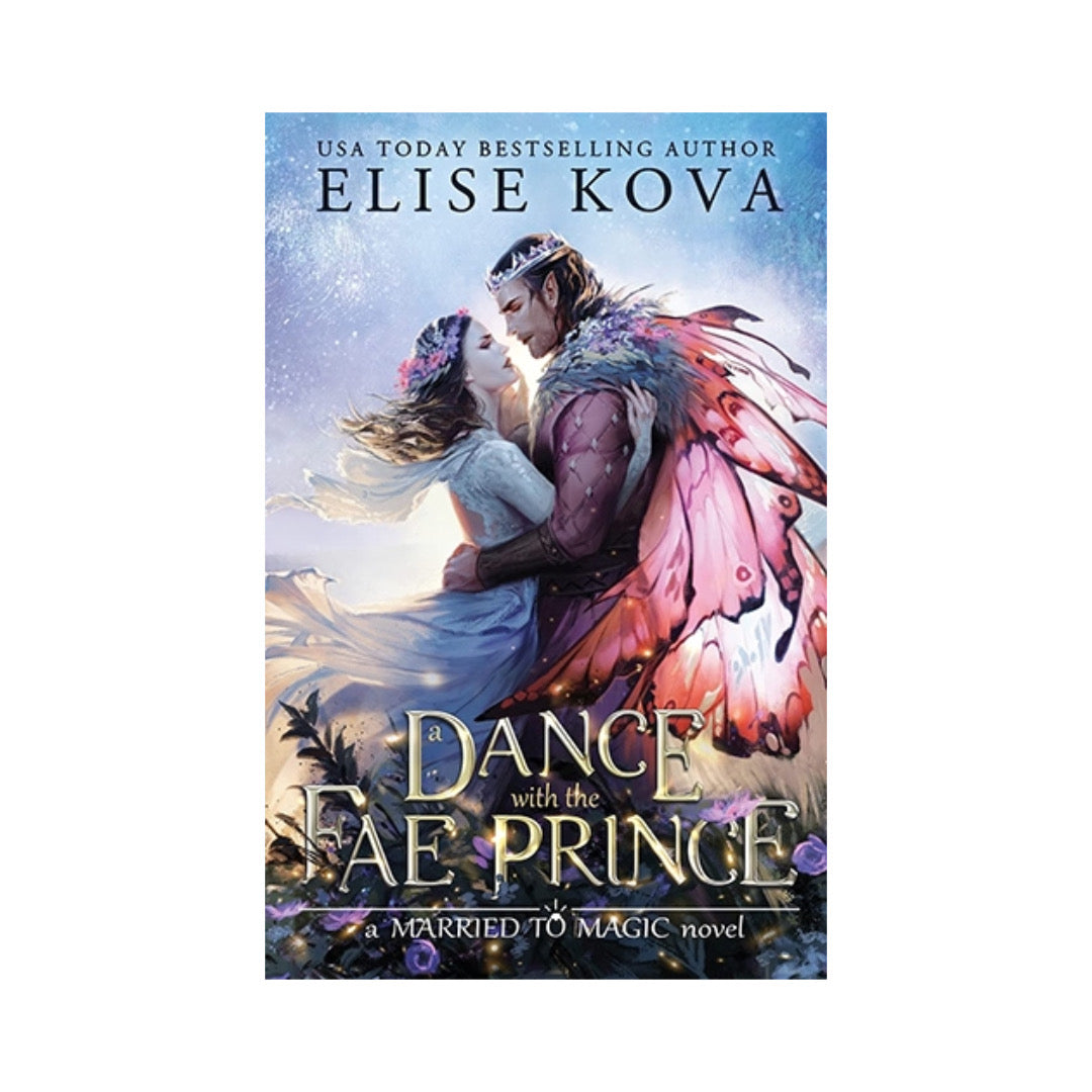 A Dance with the Fae Prince (Married to Magic #2) by Elise Kova