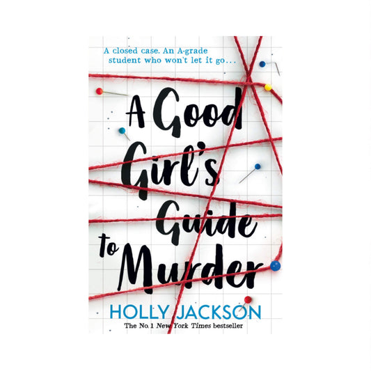 A Good Girl's Guide to Murder (A Good Girl's Guide to Murder, #1) by Holly Jackson