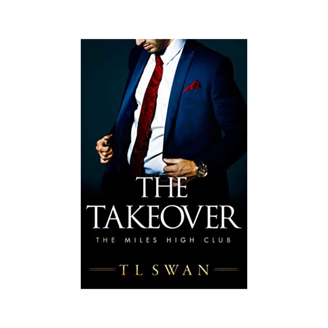 The Takeover (The Miles High Club #2) T.L Swan