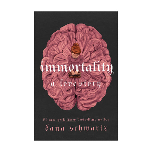 Immortality by Dana Schwartz