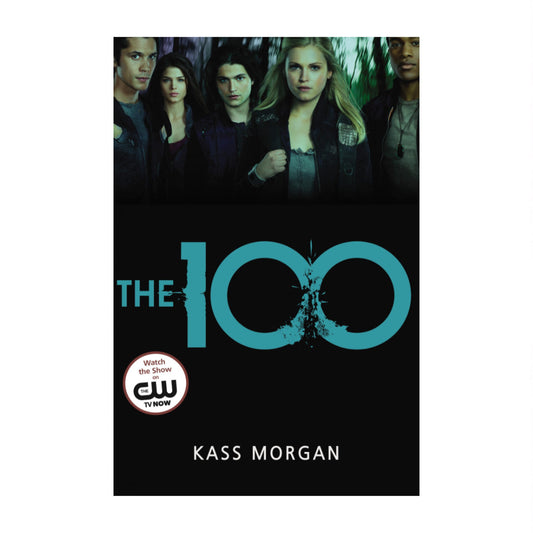 The 100 (The 100 #1) by Kass Morgan