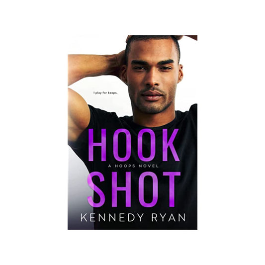 Hook Shot (Hoops #2) by Kennedy Ryan