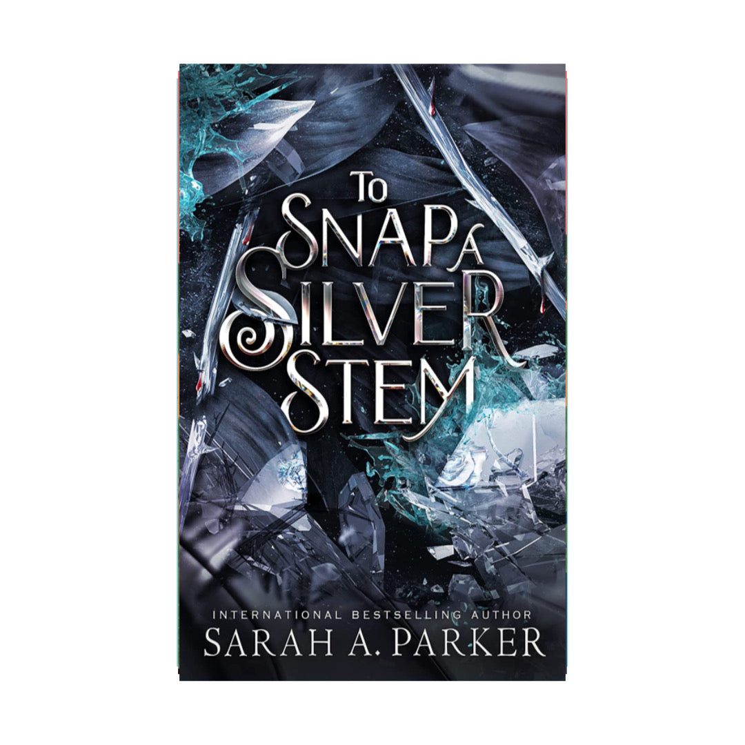 To Snap a Silver Stem (Crystal Bloom, #2) by Sarah A. Parker