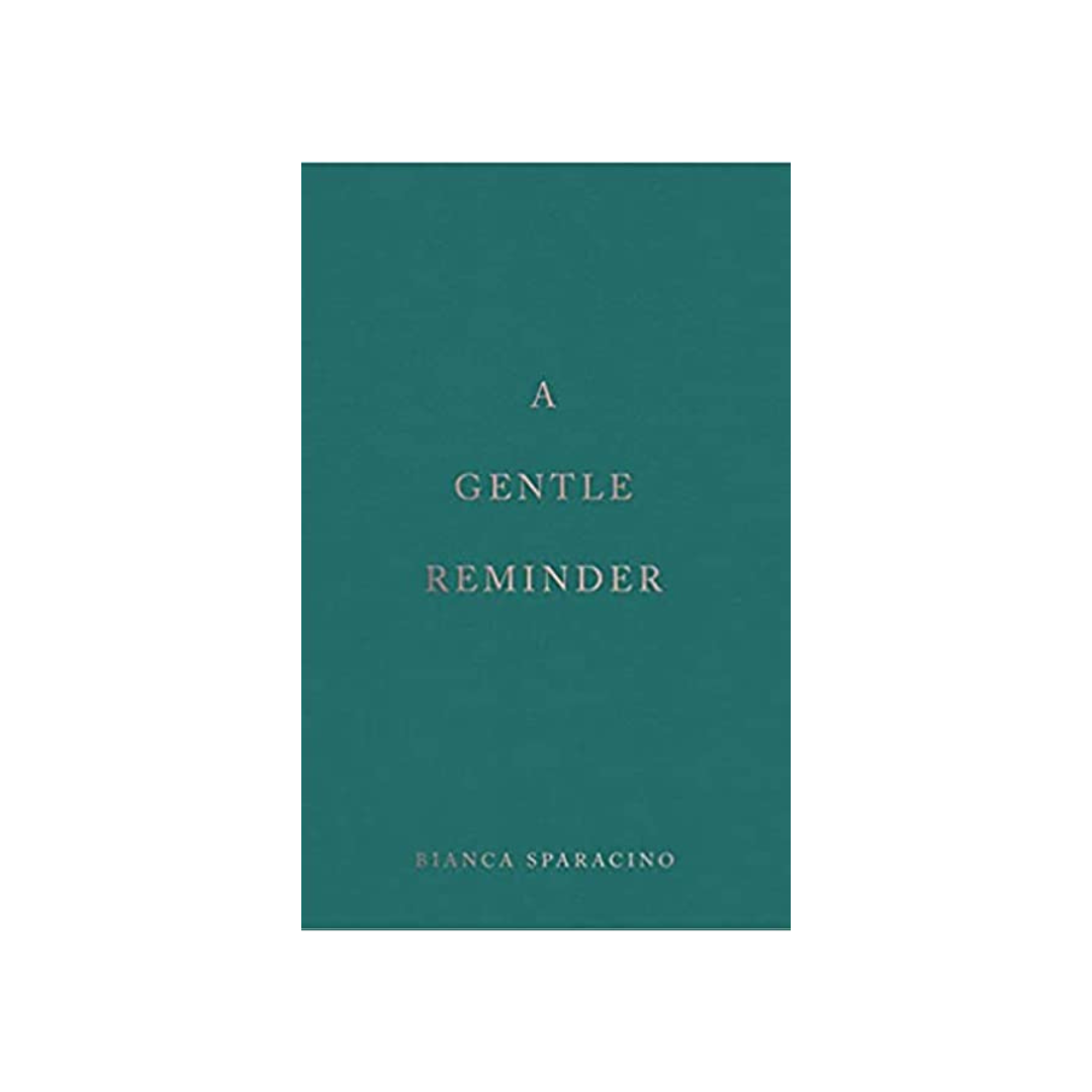 A Gentle Reminder by Bianca Sparacino (Paperback)