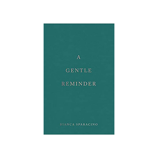 A Gentle Reminder by Bianca Sparacino (Paperback)