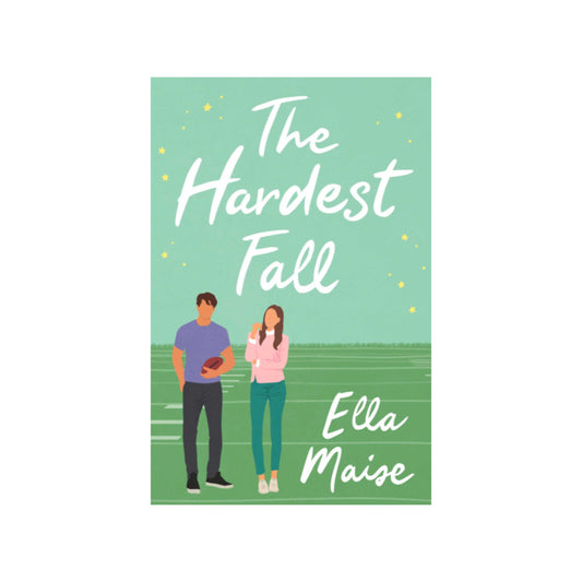 The Hardest Fall by Ella Maise