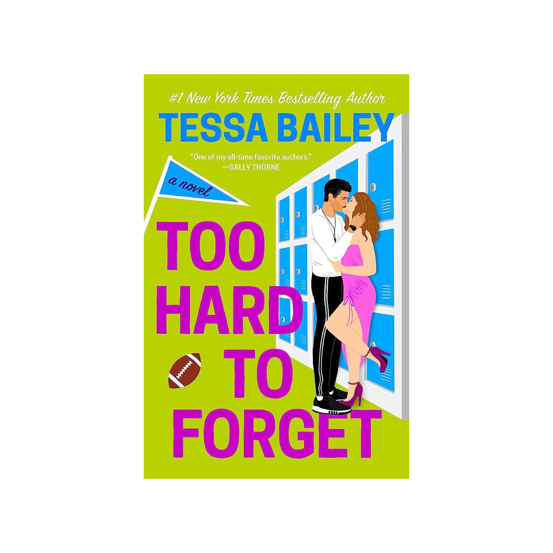 Too Hard to Forget (Romancing the Clarksons #3) by Tessa Bailey