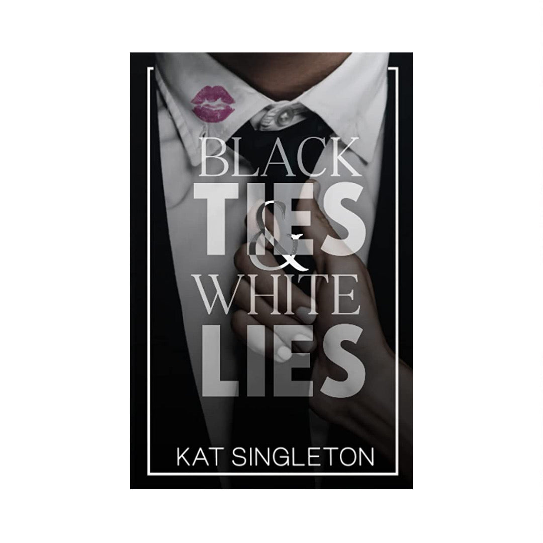 Black Ties and White Lies by Kat Singleton