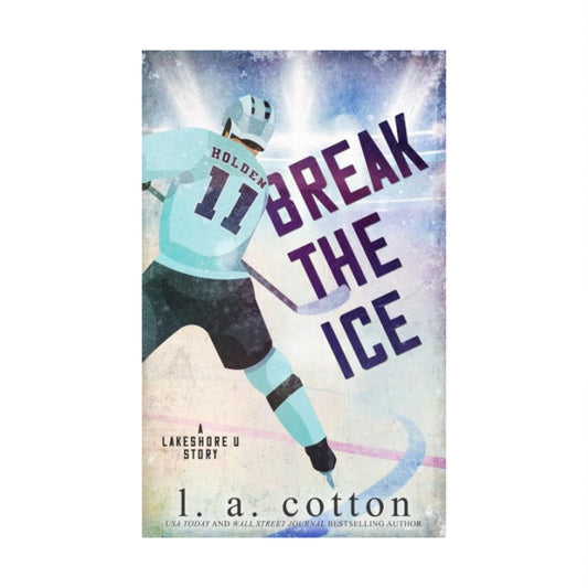 Break the Ice (Lakeshore U, #1) by L.A. Cotton