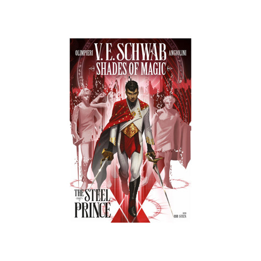 The Steel Prince (Shades of Magic Vol. 1) by V.E. Schwab