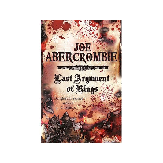 Last Argument Of Kings (The First Law, #3) by Joe Abercrombie