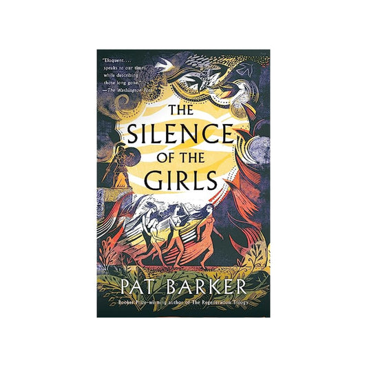 The Silence of the Girls (Women of Troy, #1) by Pat Barker