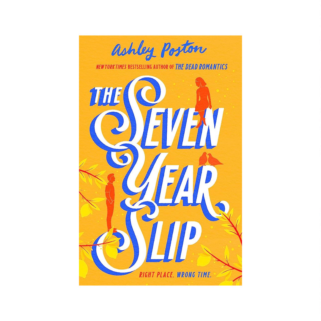 The Seven Year Slip by Ashley Poston