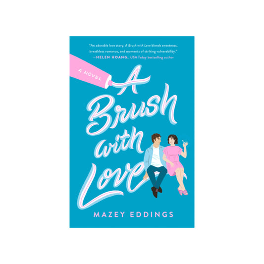 A Brush with Love (A Brush with Love, #1) by Mazey Eddings