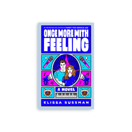 Once More with Feeling by Elissa Sussman