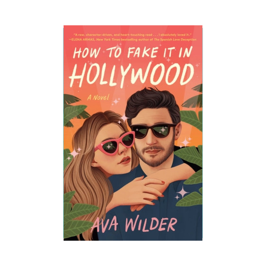 How to Fake It in Hollywood by Ava Wilder