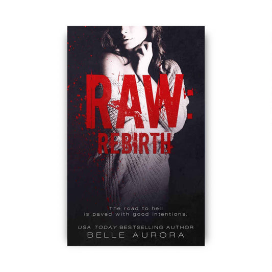 Raw: Rebirth (RAW Family, #3) by Belle Aurora