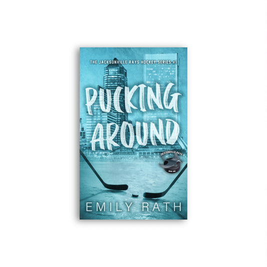 Pucking Around (Jacksonville Rays, #1) by Emily Rath