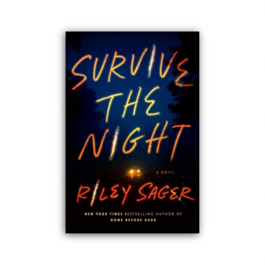 Survive The Night by Riley Sager