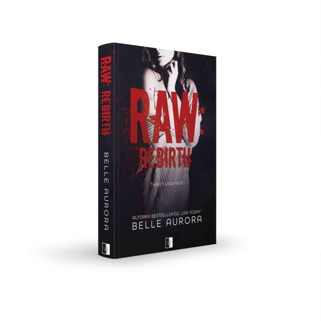 Raw: Rebirth (RAW Family, #3) by Belle Aurora