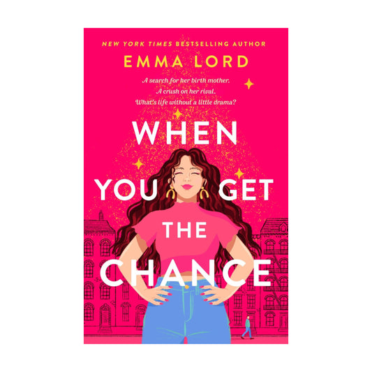 When You Get the Chance by Emma Lord