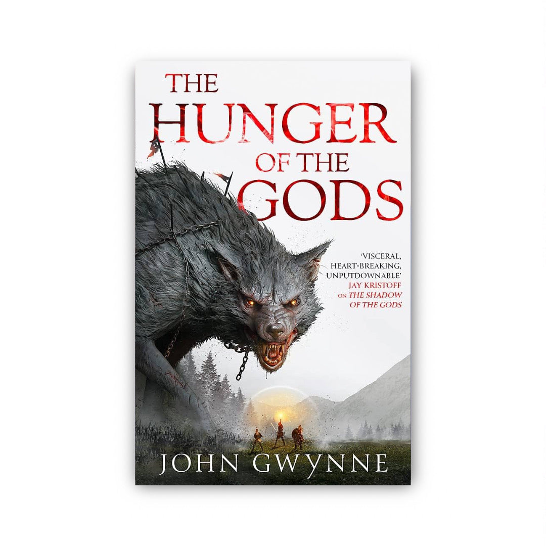 The Hunger of the Gods (The Bloodsworn Saga, #2) by John Gwynne