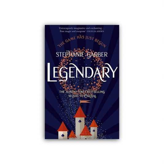 Legendary (Caraval #2) by Stephanie Garber