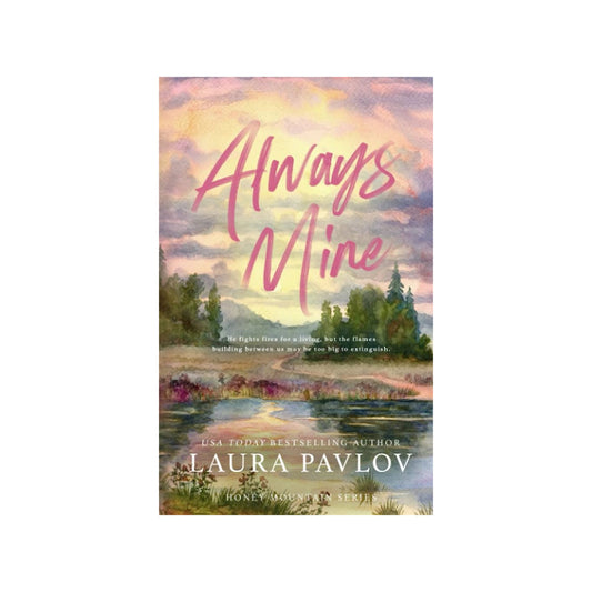 Always Mine (A Honey Mountain Series) Special Edition by Laura Pavlov