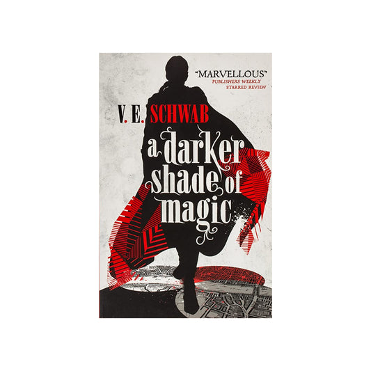 A Darker Shade of Magic (A Darker Shade of Magic #1) by V.E Schwab