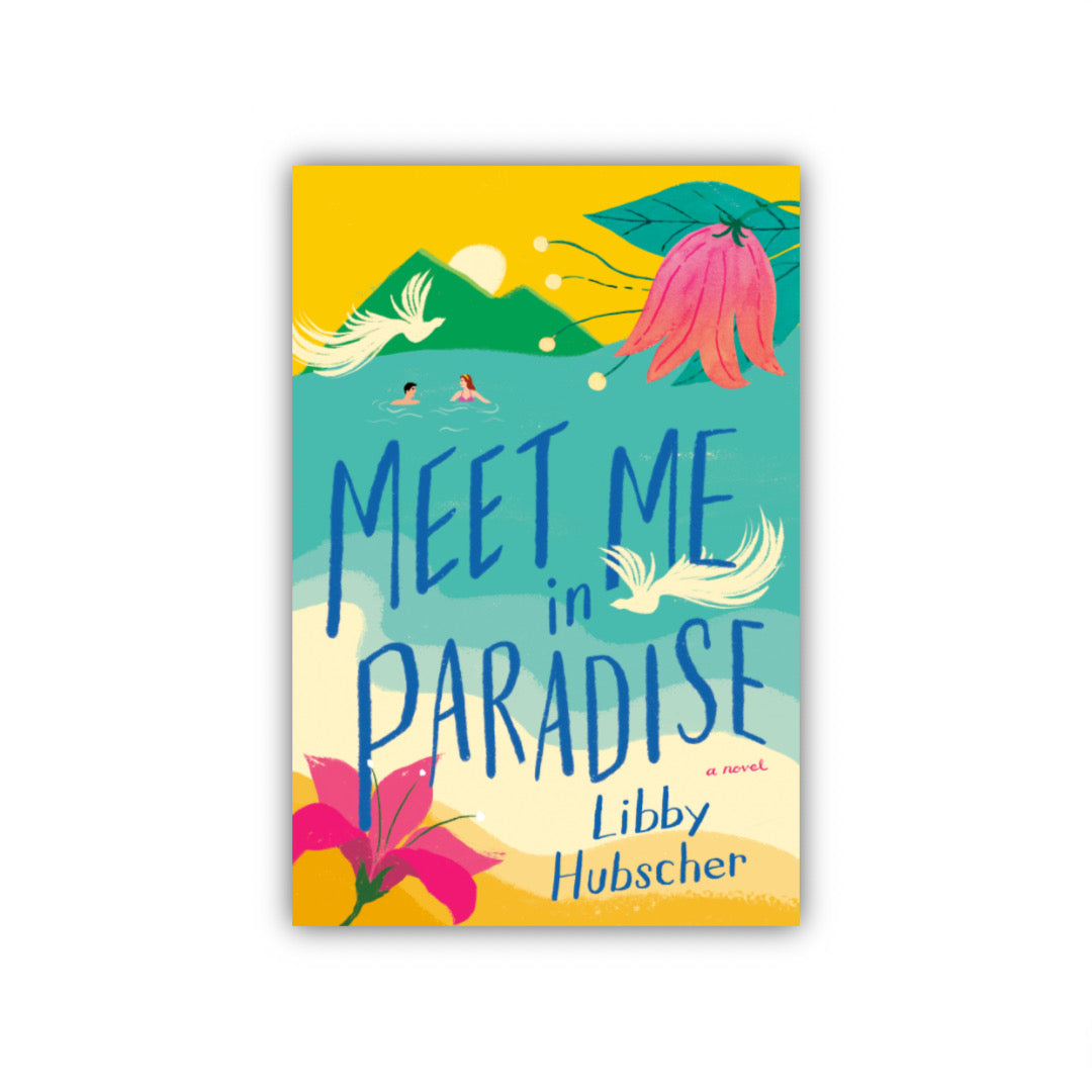 Meet Me in Paradise by Libby Hubscher