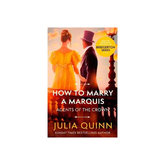 How To Marry A Marquis (Agents of the Crown #1) by Julia Quinn